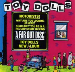 The Toy Dolls : A Far Out Disc